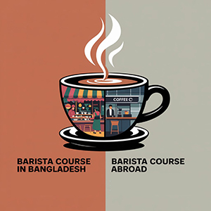 Barista-Course-in-Bangladesh-vs-Abroad
